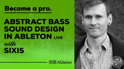 ABSTRACT BASS SOUND DESIGN IN ABLETON LIVE WITH SIXIS - Music Production Course