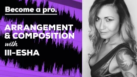 ARRANGEMENT AND COMPOSITION WITH ILL-ESHA - Music Production Course