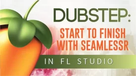 DANCE FLOOR DUBSTEP IN FL STUDIO WITH SEAMLESSR - Music Production Course
