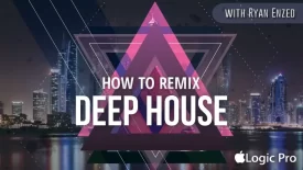 HOW TO REMIX DEEP HOUSE WITH RYAN ENZED - Music Production Course