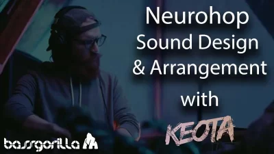 NEUROHOP SOUND DESIGN & ARRANGEMENT WITH KEOTA - Music Production Course