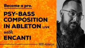 PSY-BASS COMPOSITION IN ABLETON WITH ENCANTI - Music Production Course