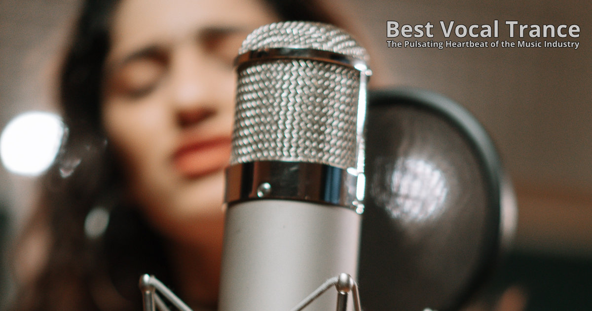 Best Vocal Trance: The Pulsating Heartbeat of the Music Industry