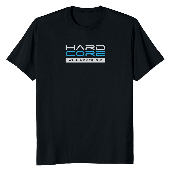 Hardcore will never die T-Shirt