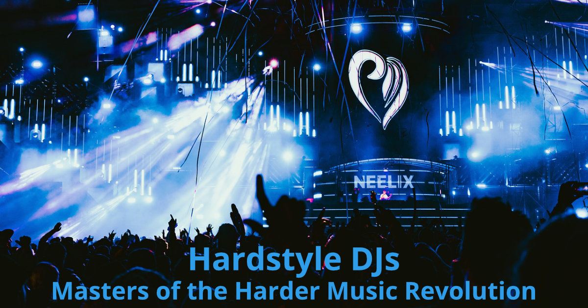 Hardstyle DJs - Masters of the Harder Music