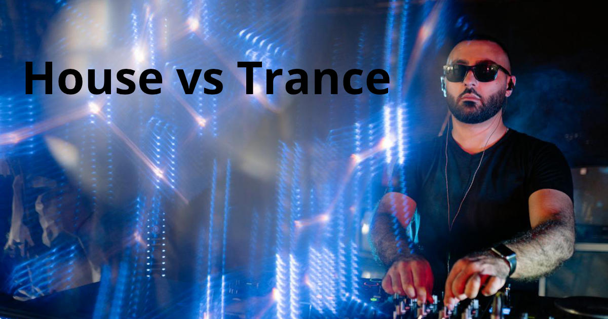 House vs Trance