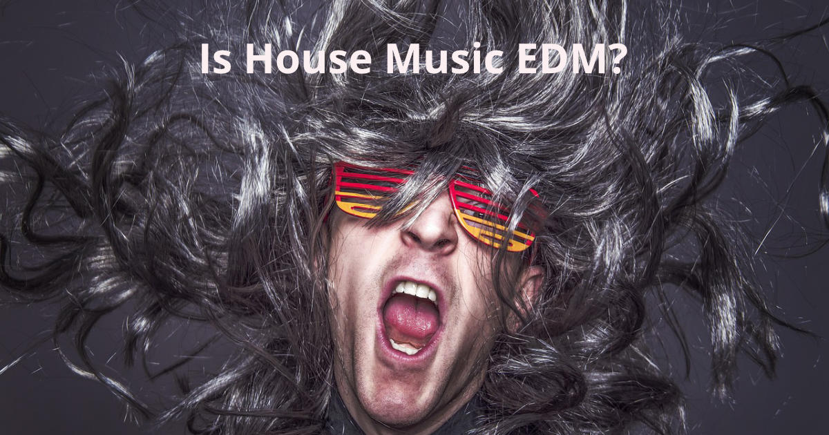 Is House Music EDM