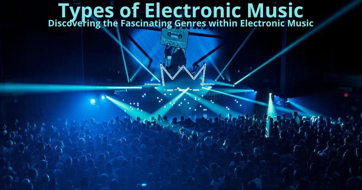 Types of Electronic Music