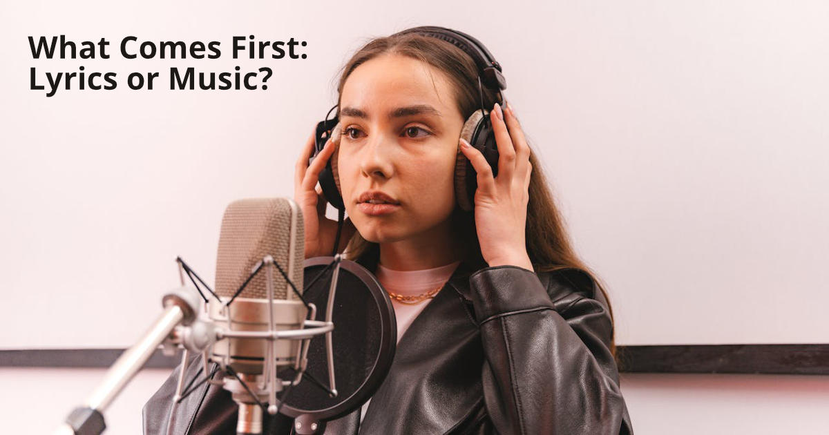 What Comes First: Lyrics or Music? Do Lyrics or Music Come First in Songwriting?