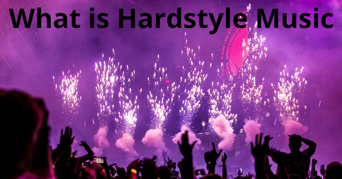 What is Hardstyle Music